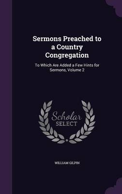 Sermons Preached to a Country Congregation by William Gilpin image