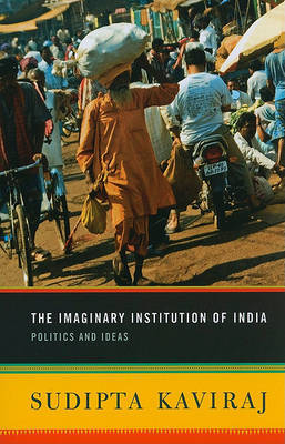 The Imaginary Institution of India by Sudipta Kaviraj image