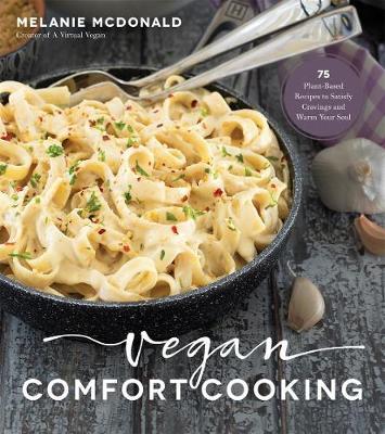 Vegan Comfort Cooking by Melanie McDonald image