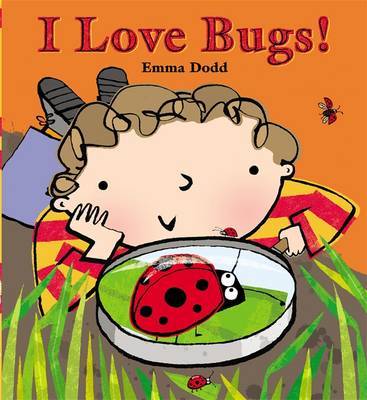 I Love Bugs! on Hardback by Emma Dodd