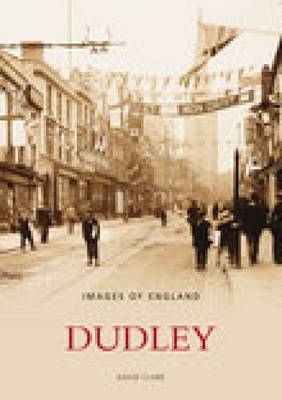 Dudley: Images of England by David Clare