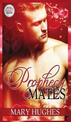 Prophecy Mates by Mary Hughes image