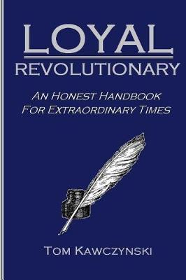 Loyal Revolutionary by Tom Kawczynski image