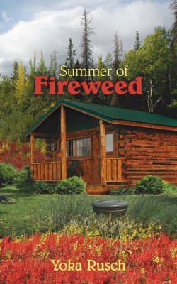 Summer of Fireweed by Yoka Rusch image