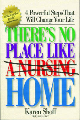 There's No Place Like (a Nursing) Home by Karen Shoff image