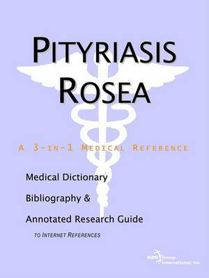 Pityriasis Rosea - A Medical Dictionary, Bibliography, and Annotated Research Guide to Internet References by ICON Health Publications image
