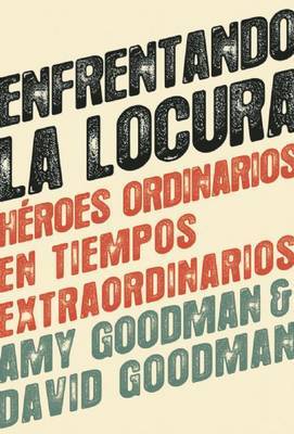 Enfrentando La Locura (Standing Up to the Madness) by David Goodman image