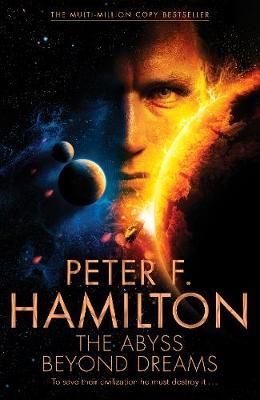 The Abyss Beyond Dreams by Peter F Hamilton