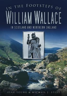 In the Footsteps of William Wallace by Alan Young image