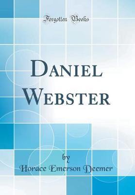 Daniel Webster (Classic Reprint) by Horace Emerson Deemer image
