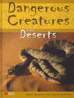 Dangerous Creatures Deserts Macmillan Library on Hardback by Helen Bateman