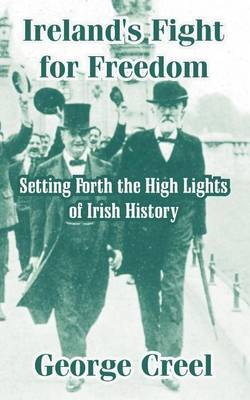 Ireland's Fight for Freedom by George Creel image