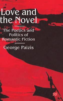 Love and the Novel on Hardback by G. Paizis