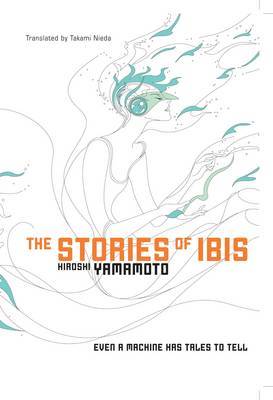 The Stories of Ibis (Novel) by Hiroshi Yamamoto image