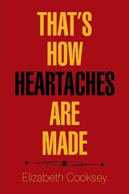 That's How Heartaches Are Made by Elizabeth Cooksey image