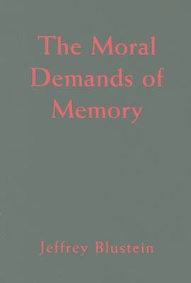 The Moral Demands of Memory by Jeffrey Blustein image