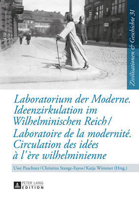Laboratorium Der Moderne. Ideenzirkulation Im Wilhelminischen Reich- Laboratoire de la Modernit . Circulation Des Id es l' re Wilhelminienne image