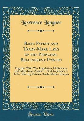 Basic Patent and Trade-Mark Laws of the Principal Belligerent Powers by Lawrence Langner image