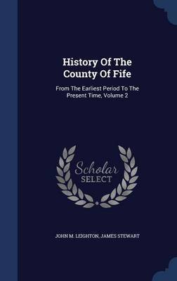 History of the County of Fife by John M Leighton image