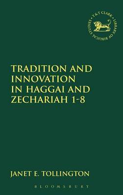 Tradition and Innovation in Haggai and Zechariah by Janet A. Tollington image