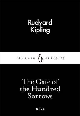 The Gate of the Hundred Sorrows by Rudyard Kipling