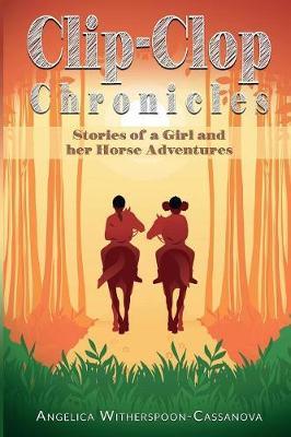 Clip-Clop Chronicles by Angelica Witherspoon-Cassanova image