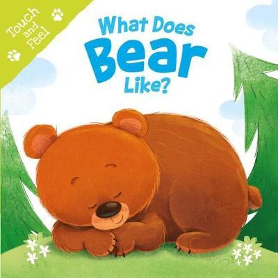 What Does Bear Like (Touch & Feel) by Igloo Books