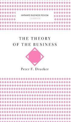 The Theory of the Business (Harvard Business Review Classics) image