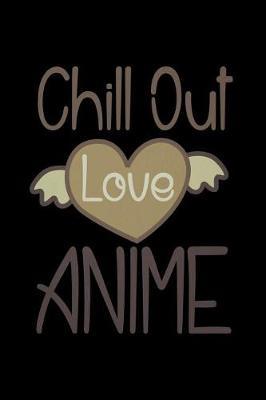 Chill Out And Love Anime by Green Cow Land image