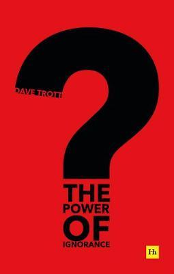 The Power of Ignorance by Dave Trott image