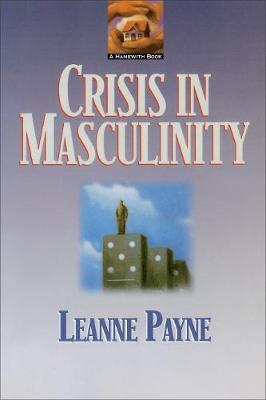 Crisis in Masculinity by Leanne Payne image