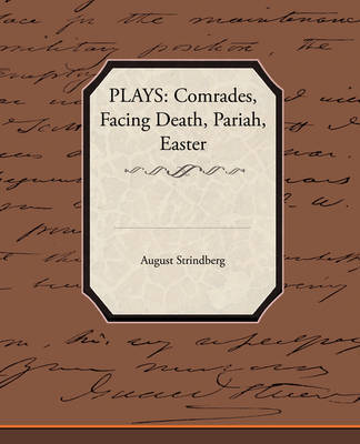 Plays Comrades-Facing Death-Pariah-Easter by August Strindberg image