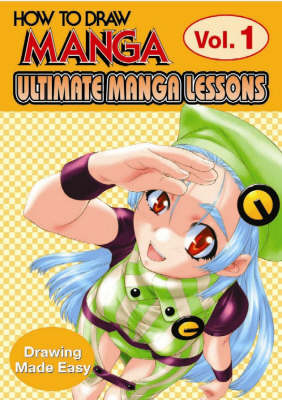 How to Draw Manga: Ultimate Manga Lessons - Drawing Made Easy: v. 1 by Go Office image