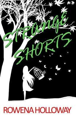 Strange Shorts by Rowena Holloway image