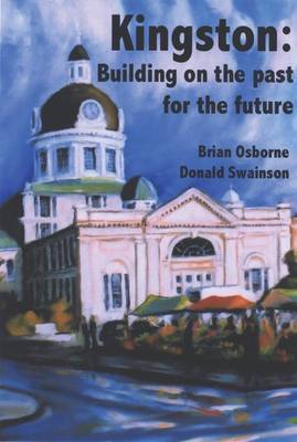 Kingston: Building on the Past for the Future by Brian S. Osborne image