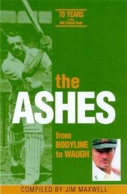 Ashes from Bodyline to Waugh: 70 Years of the ABC Cricket Book image