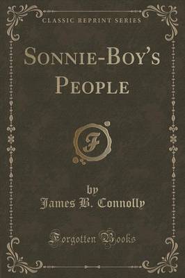 Sonnie-Boy's People (Classic Reprint) by James B Connolly image