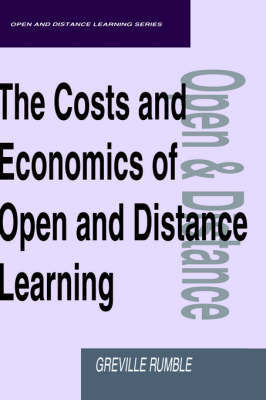 The Costs and Economics of Open and Distance Learning by Greville Rumble image