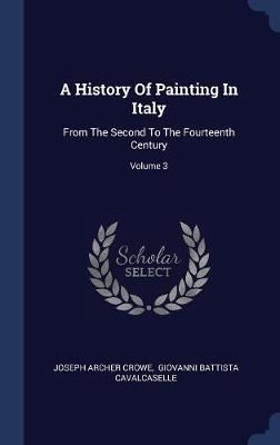 A History of Painting in Italy by Joseph Archer Crowe image
