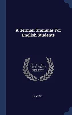 A German Grammar for English Students by A Ayre image