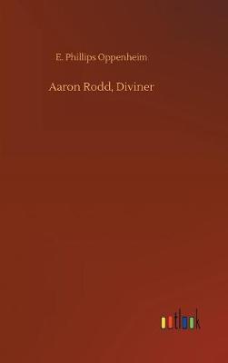 Aaron Rodd, Diviner by E.Phillips Oppenheim image