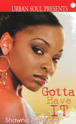 Gotta Have it by Shawna A. Grundy image