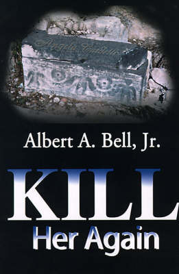 Kill Her Again by Dr Albert A Bell, Jr. image