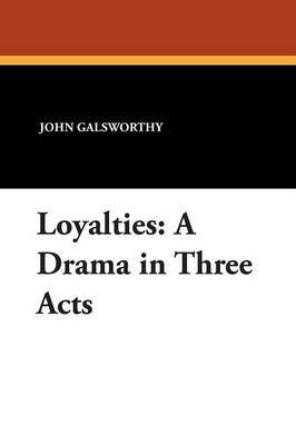 Loyalties by John Sir Galsworthy image