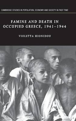 Famine and Death in Occupied Greece, 1941-1944 by Violetta Hionidou image