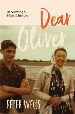 Dear Oliver by Peter Wells