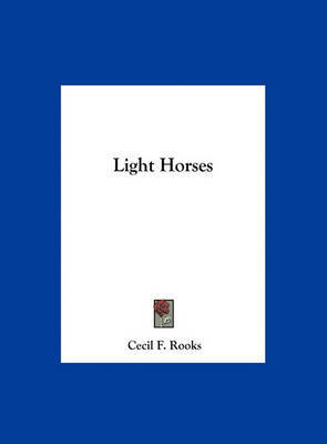 Light Horses by Cecil F. Rooks image