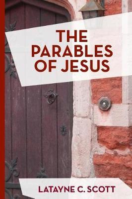 The Parables of Jesus by Latayne C Scott image