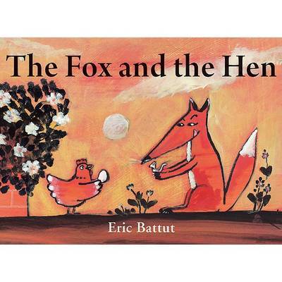 The Fox and the Hen on Hardback by Eric Battut