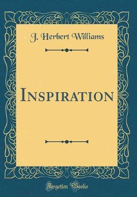 Inspiration (Classic Reprint) by J Herbert Williams image